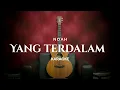 Download Lagu Yang Terdalam - Noah Nazara (Karaoke)