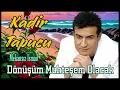 Kadir Tapucu - Dönüşüm Muhteşem Olacak
