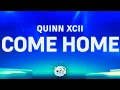 Download Lagu Quinn XCII - COME HOME (Lyrics)