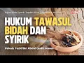 Download Lagu Syarah Aqidah: Hukum  Tawasul Bidah dan Syirik - Ustadz Yazid bin Abdul Qadir Jawas رَحِمَهُ اللهُ