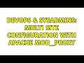 DevOps SysAdmins Multi site configuration with apache mod - proxy 2 Solutions