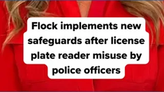 Police officer misuse of Flock camera prompts new safeguards