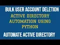 Automate Active Directory Using Python Bulk Active Directory Account Deletion Part 3