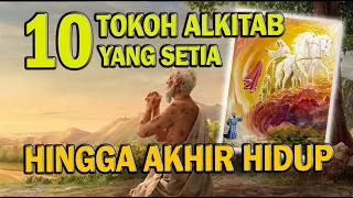 10 tokoh alkitab yang setia sampai akhir hidup