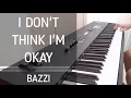 I Don't Think I'm Okay - Bazzi (Piano Cover) + SHEET MUSIC