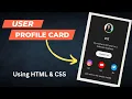 How to create a User Profile Card using HTML CSS and JavaScript with Source Code