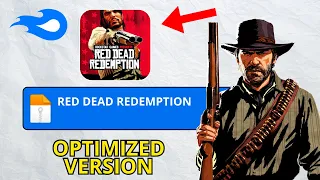 OPTIMIZED RED DEAD REDEMPTION MOBILE LITE UPDATED - How to Play RED DEAD on Any Mobile