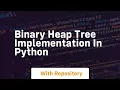 binary heap tree implementation in python