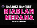 Download Lagu BIARLAH MERANA | Karaoke Dangdut Original Nada Wanita | RITA SUGIARTO