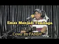 Download Lagu Emas Menjadi Tembaga_HAMDAN ATT Cover By FANDY