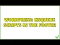 Wordpress Enqueue scripts in the footer