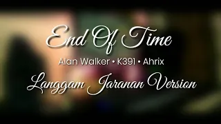 Download End Of Time -  Traditional Song version (Alan Walker • K-391 • Ahrix) Check the Sound of GLERR Dikit MP3