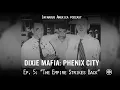 INFAMOUS AMERICA Dixie Mafia Phenix City Ep5 The Empire Strikes Back