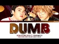 DOH KYUNGSOO feat. PENOMECO - DUMB (Color Coded Han|Rom|Eng Lyrics)