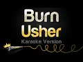 Download Lagu Usher - Burn (Karaoke Version)