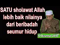 Download Lagu SATU sholawat Allah lebih baik dari beribadah seumur hidup || KH Muhammad BAKHIET