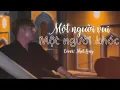 Download Lagu MỘT NGƯỜI VUI MỘT NGƯỜI KHÓC |LÂM CHẤN KHANG | COVER NHẬT LONG Người vui ấy sẽ là em còn người khóc…