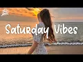 Download Lagu Saturday vibes - Tiktok hits 2022 🍕 Viral songs latest