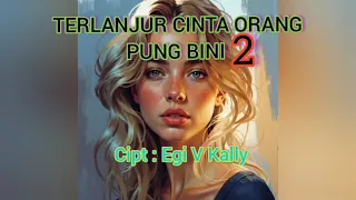terlanjur cinta orang pung bini 2 cipt egi v kally vocal ai suno