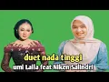 Lagu Ning umi Laila terbaru - duet nada tinggi umi Laila feat Niken Salindri 