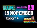 Lagu 19 NOPEMBER || Meggy Z || KARAOKE Nada WANITA