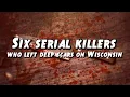 Six serial killers who left deep scars on Wisconsin