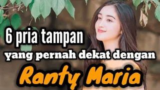 Download 6 PRIA TAMPAN YANG PERNAH DEKAT DENGAN RANTY MARIA DAN MANTAN PACAR RANTY MARIA MP3