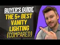 TOP 5 BEST Vanity Lighting - Best Vanity Lights Review 2023