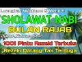 Lagu SHOLAWAT PENARIK REZEKI PALING DAHSYAT, Shalawat Nabi Muhammad Terbaru, SHOLAWAT JIBRIL PALING MERDU