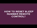How to reset sleep number remote control