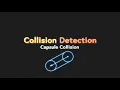 Collision Detection Part 8 Capsule Collision