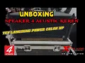Download Lagu SPEAKER 4 ACUSTIC UNBOXING SUARA KEREN BANGET TES LANGSUNG POWER TANPA DLMS MAUPUN MIXER SEDEPPPP