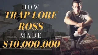 How Trap Lore Ross Made 10 000 000 Before Youtube
