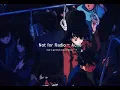𖦹°‧★Not For Radio − Ache｜中英