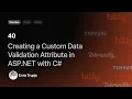 40 Creating a Custom Data Validation Attribute in ASP NET with C
