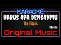 Download Lagu Karaoke Harus Apa Denganmu ( Original Music ) HQ Audio - The Titans