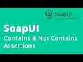 SoapUI Testing Part 4 - Assertions Contains Not Contains