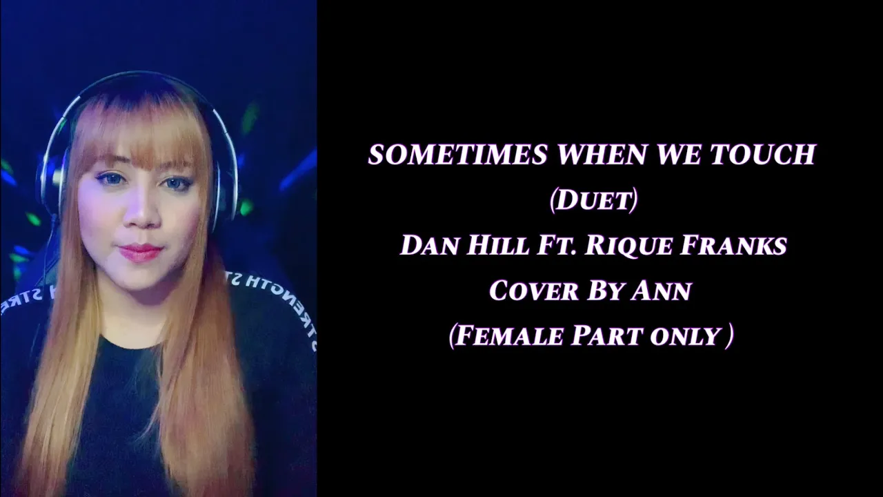 SOMETIMES WHEN WE TOUCH (duet) - Dan Hill ft. Rique Franks - cover by Ann| KARAOKE FEMALE PART ONLY