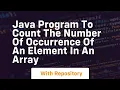 java program to count the number of occurrence of an element in an array