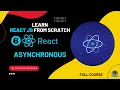 React Asynchronous - Full Course From Scratch