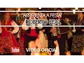 Lagu Roberto Leal - Video Oficial - Arrebenta a Festa - Part. Quim Barreiros