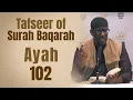 16: Tafseer Surah al-Baqarah (Verse 102) - Shaykh Mustafa Abu Rayyan