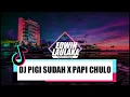 Lagu DJ PIGI SUDAH X PAPI CHULO ( EL FUNKY KUPANG )