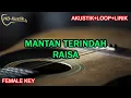 Download Lagu MANTAN TERINDAH - RAISA | KARAOKE AKUSTIK+LOOP+LIRIK | FEMALE KEY