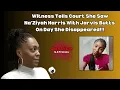 Lagu Witness Tells Court She Saw Na'Ziyah Harris With Jarvis Butts On Day She Disappeared!!!