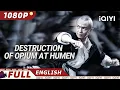 Lagu Destruction of Opium at Humen | Action/Kungfu/Drama #Miu Tse | iQIYI Movie English