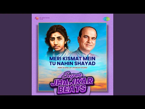 Download MP3 Meri Kismat Mein Tu Nahin Shayad - Super Jhankar Beats