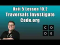 Code org Unit 5 Lesson 10 2 - Traversals Investigate