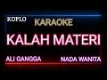 Download Lagu KALAH MATERI Karaoke Nada Wanita - Ali Gangga