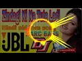 Download Lagu Zindagi ki naTute Ladi 2021 JBL DJ song Hindi song
